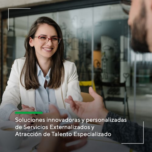 soluciones innovadoras y personalizadas de Servicios Externalizados y Atracción de Talento Especializado